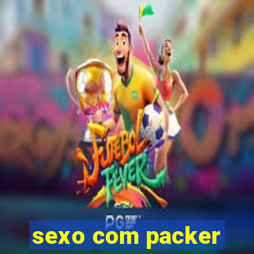 sexo com packer